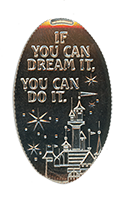 DL0662 Disneyland Sleeping Beauty Castle with Walt Disney quote "IF YOU CAN DREAM IT, YOU CAN DO IT." vertical pressed coin. 