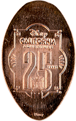 Disney California Adventure 25 Years Anniversary Pressed Souvenir Reverse. February 6, 2026.  "Pressed Pennies"